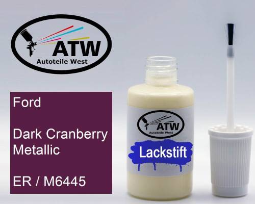 Ford, Dark Cranberry Metallic, ER / M6445: 20ml Lackstift, von ATW Autoteile West.
